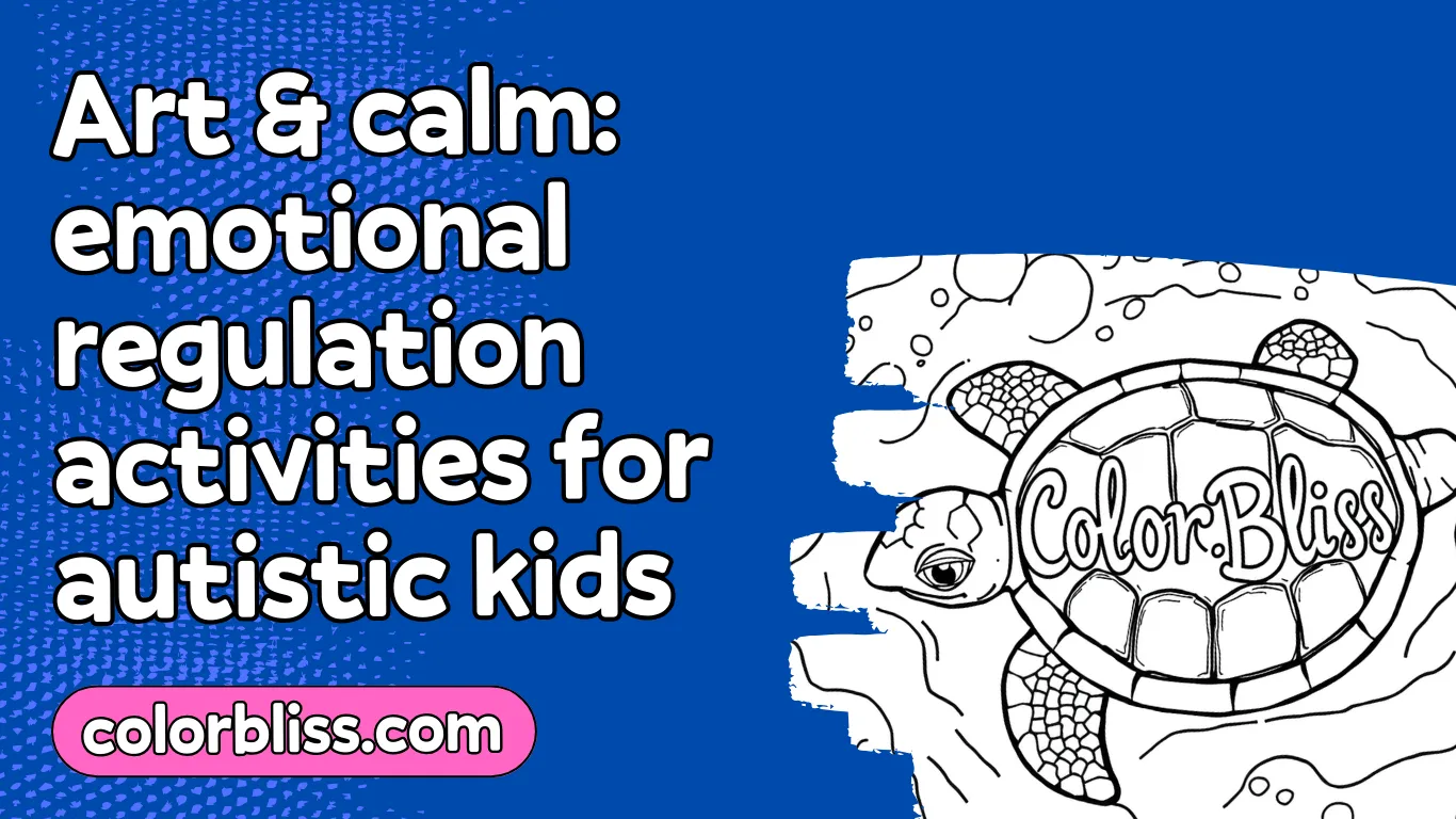 Art & calm: emotional regulation activities for autistic kids