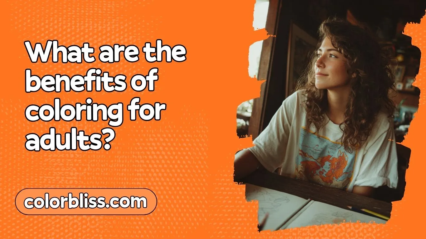 What are the Benefits of Coloring for Adults?